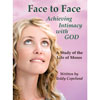 Face to Face: Achieving Intimacy with God